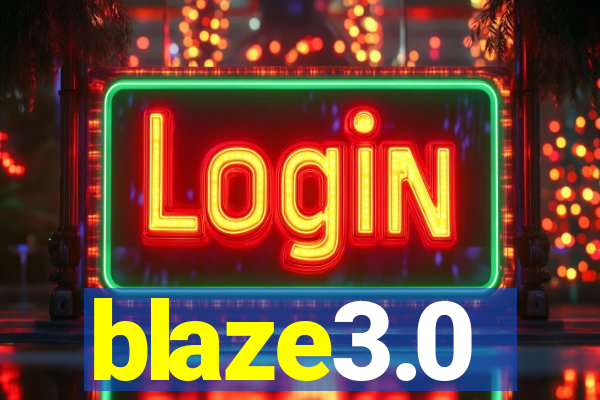 blaze3.0