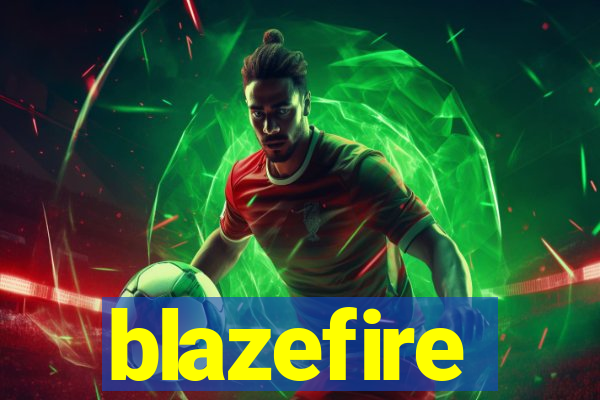 blazefire