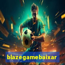 blazegamebaixar