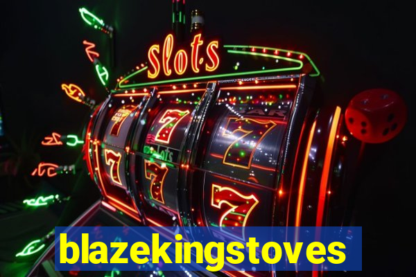 blazekingstoves