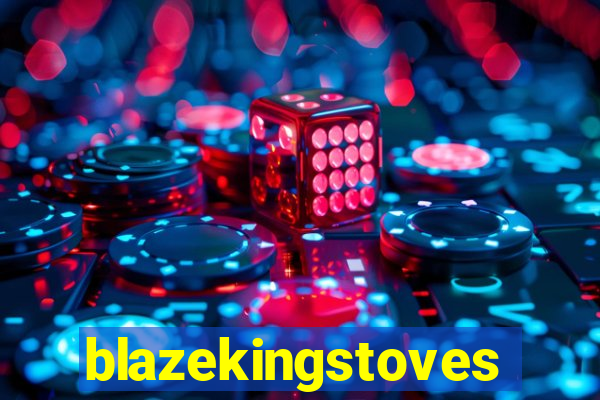 blazekingstoves