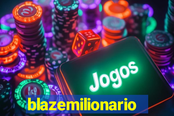 blazemilionario