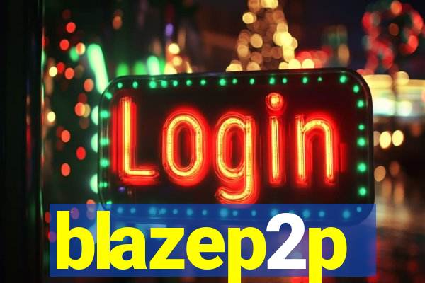 blazep2p