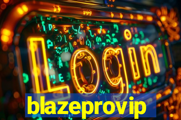 blazeprovip