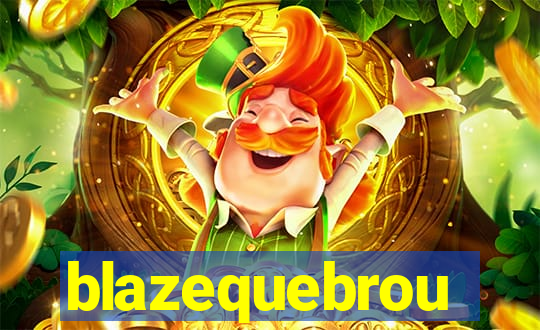 blazequebrou