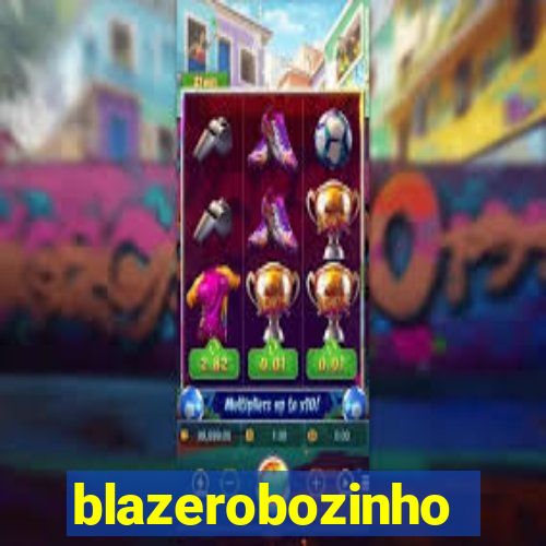 blazerobozinho