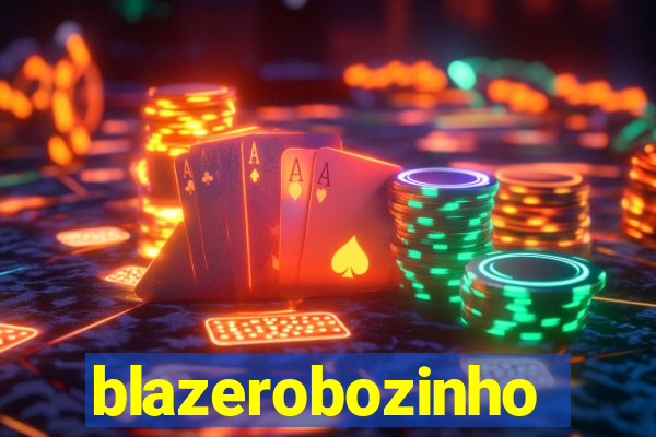 blazerobozinho