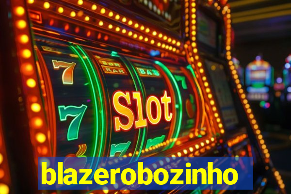 blazerobozinho