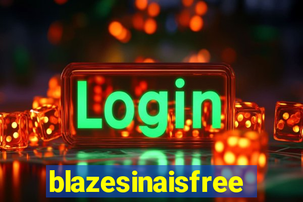 blazesinaisfree