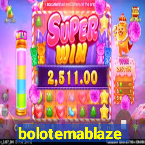 bolotemablaze