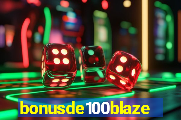 bonusde100blaze