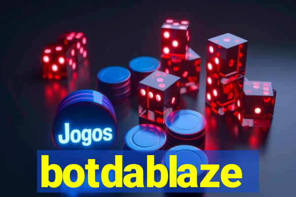 botdablaze