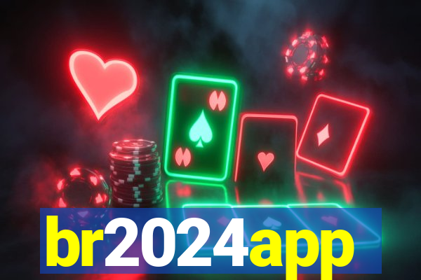 br2024app