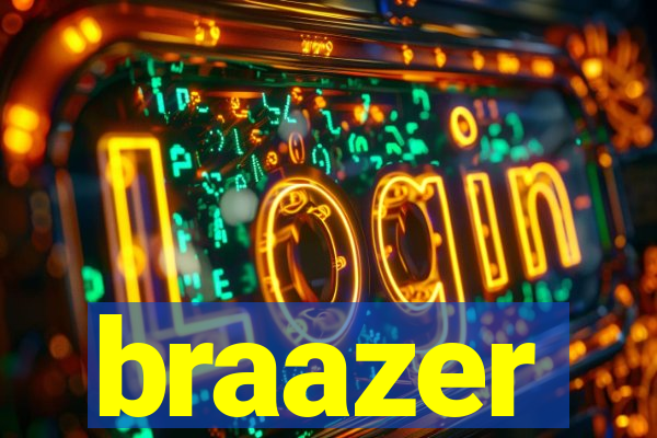 braazer