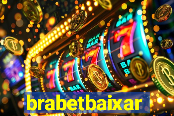 brabetbaixar