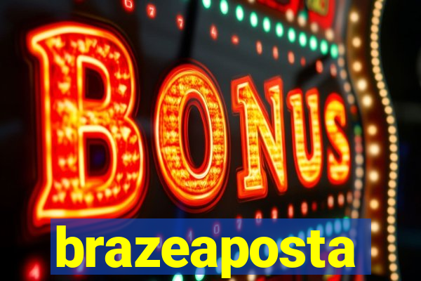 brazeaposta