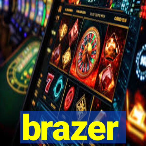 brazer