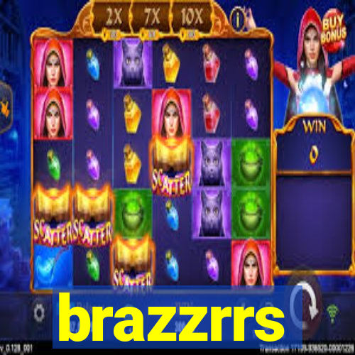 brazzrrs