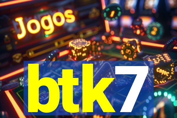 btk7