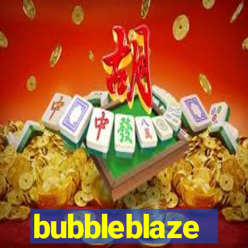 bubbleblaze