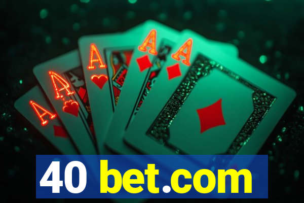 40 bet.com