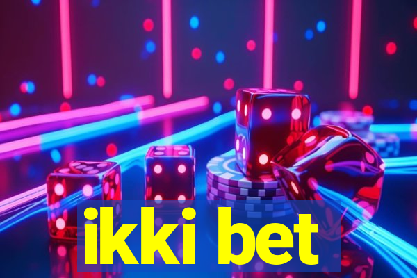 ikki bet