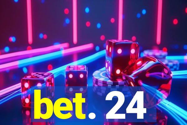 bet. 24