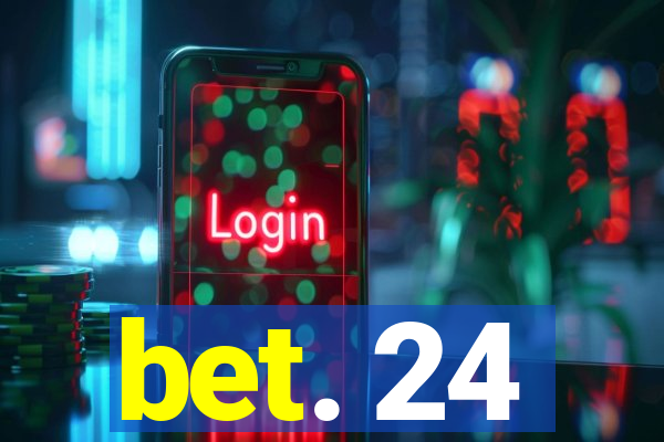 bet. 24