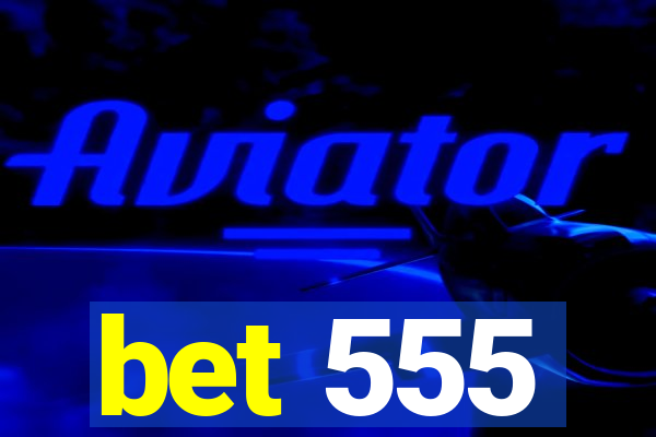 bet 555