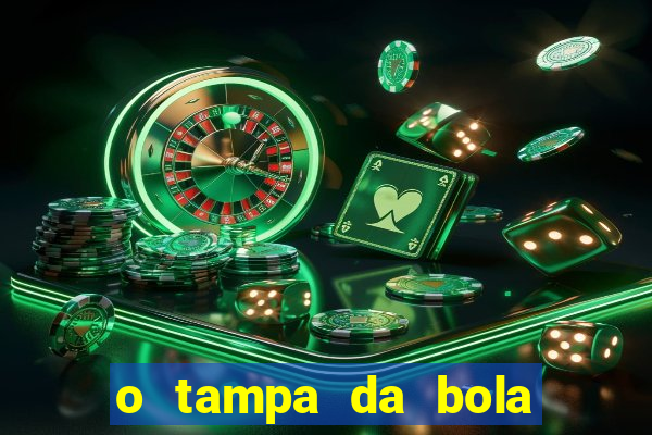 o tampa da bola ao vivo