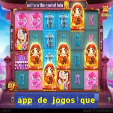 app de jogos que realmente pagam dinheiro