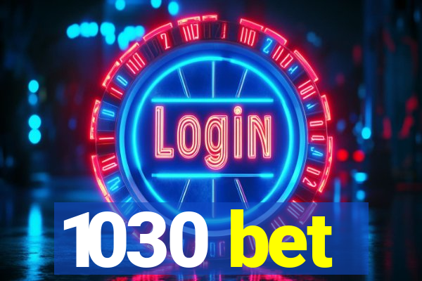 1030 bet