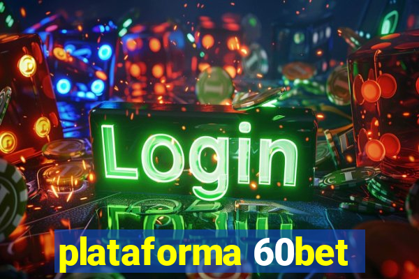 plataforma 60bet