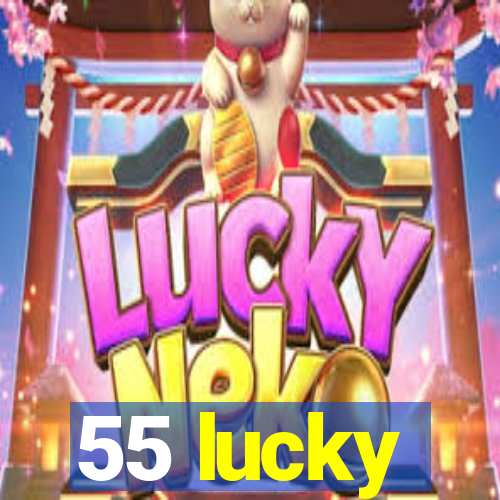 55 lucky