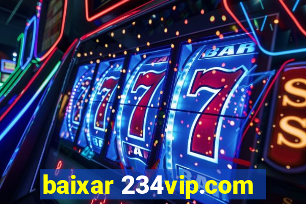 baixar 234vip.com