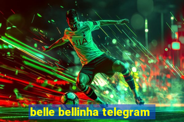 belle bellinha telegram