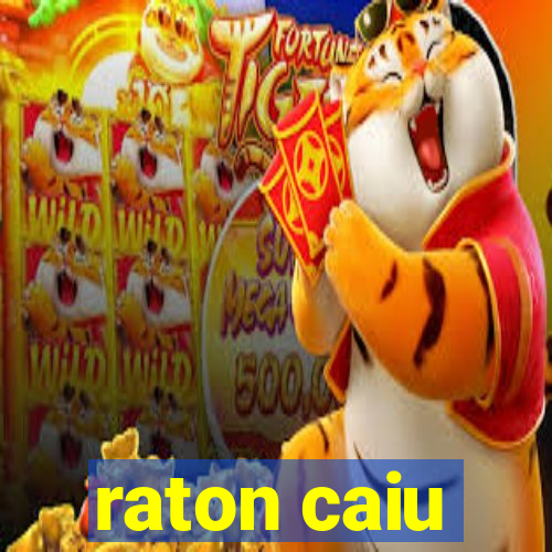 raton caiu