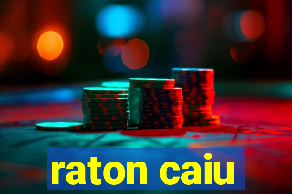 raton caiu