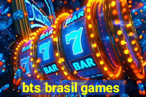 bts brasil games