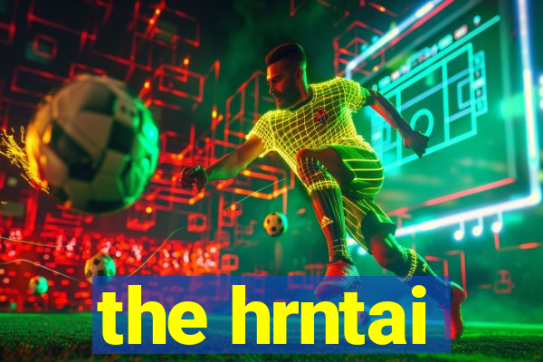 the hrntai