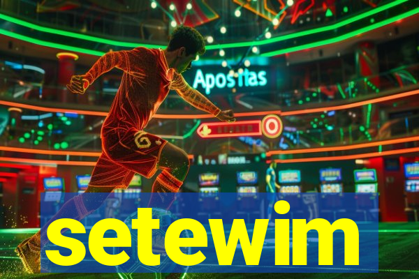 setewim