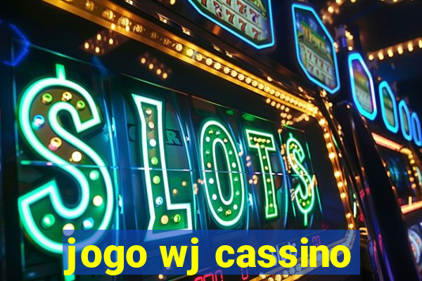 jogo wj cassino