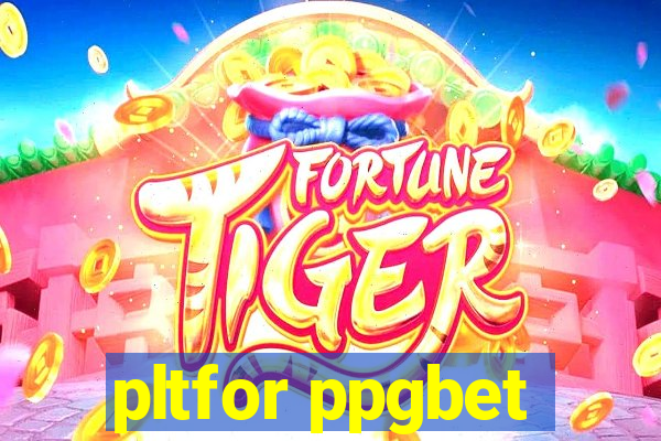 pltfor ppgbet