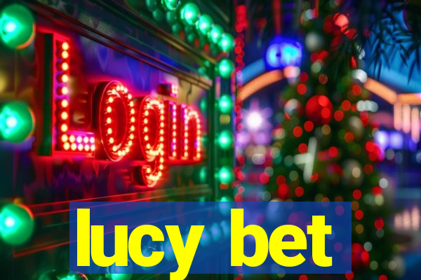 lucy bet