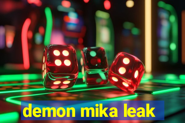 demon mika leak