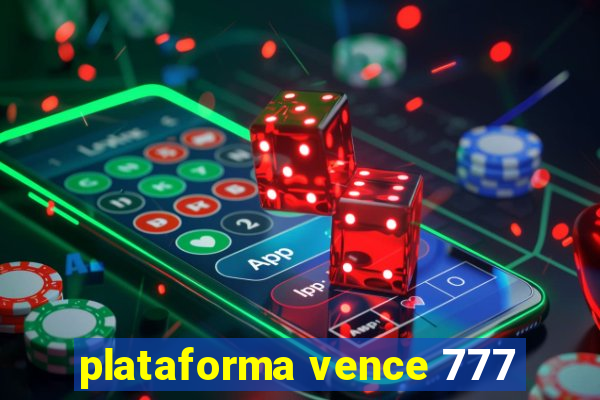 plataforma vence 777