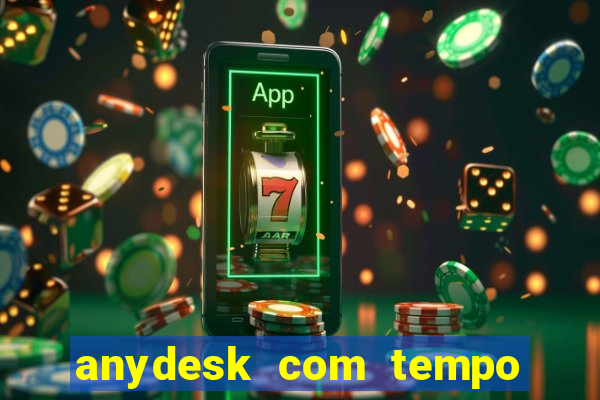 anydesk com tempo de uso