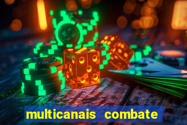 multicanais combate ao vivo