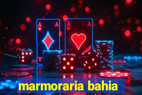 marmoraria bahia