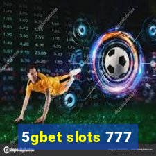 5gbet slots 777